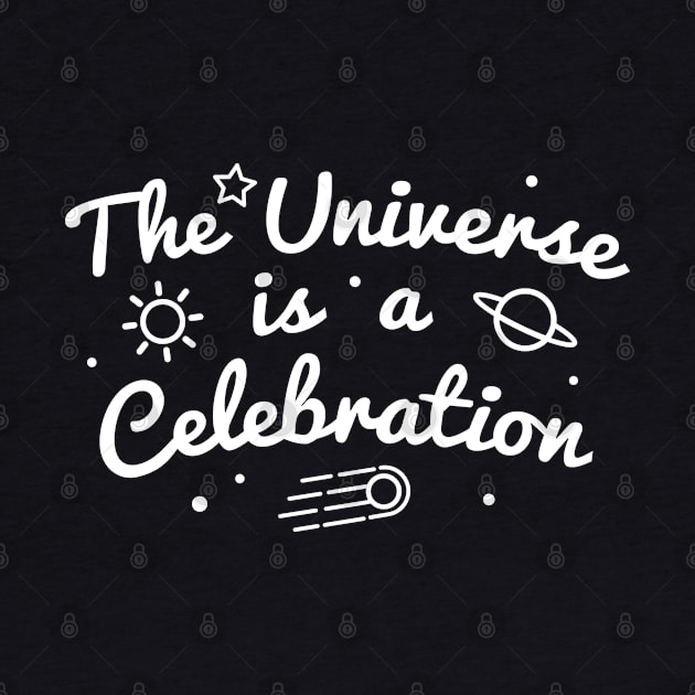 The Universe is a Celebration by Elvdant